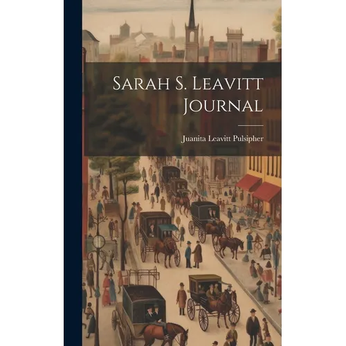 Sarah S. Leavitt Journal - Hardcover