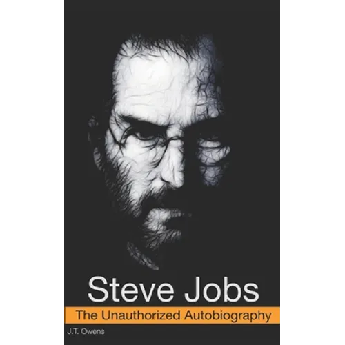 Steve Jobs: The Unauthorized Autobiography - Paperback
