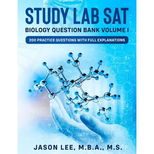 STUDY LAB SAT Biology Question Bank: 200 Practice Questions with Full Explanations - Paperback
