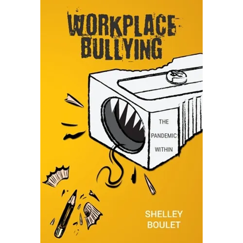 Workplace Bullying: The Pandemic Within - Paperback