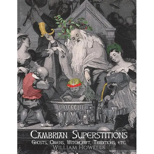 Cambrian Superstitions: Ghosts, Omens, Witchcraft, Traditions, etc. - Paperback