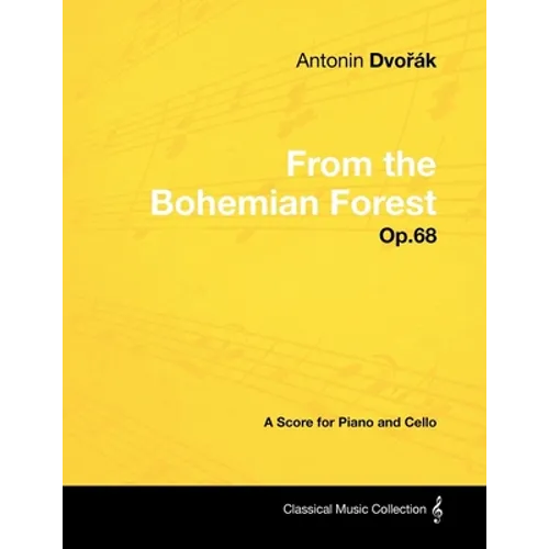 Antonín Dvořák - From the Bohemian Forest - Op.68 - A Score for Piano and Cello - Paperback