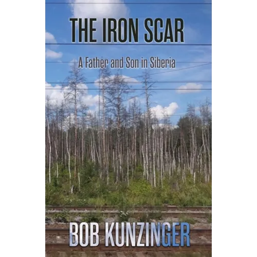 The Iron Scar: A Father and Son in Siberia - Paperback