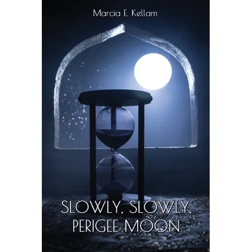 Slowly, Slowly, Perigee Moon - Paperback