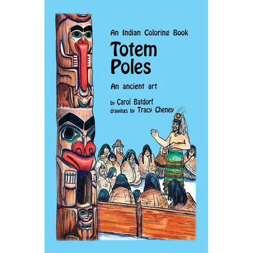 Totem Poles Coloring Book: An Ancient Art - Paperback