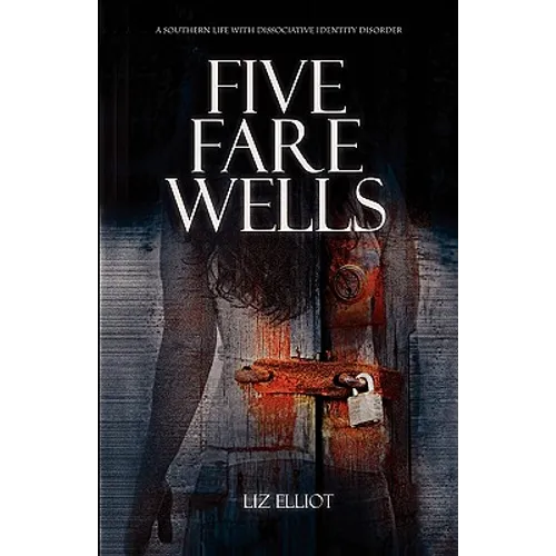 Five Farewells - A Southern Life with Dissociative Identity Disorder - Paperback
