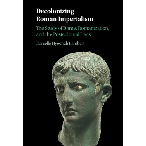 Decolonizing Roman Imperialism - Hardcover