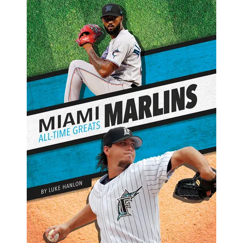 Miami Marlins All-Time Greats - Library Binding