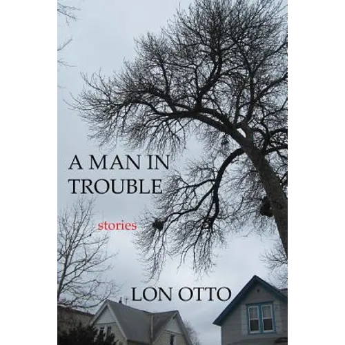 A Man in Trouble: Stories - Paperback