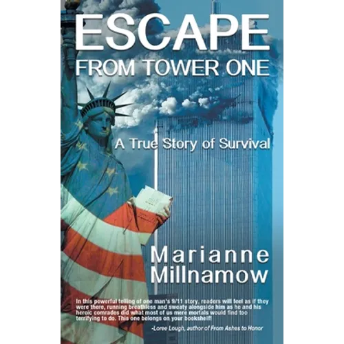 Escape from Tower One: The True Story of How Vincent Borst Survived the 9/11 Attack on the World Trade Center and Led Others to Safety from t - Paperback