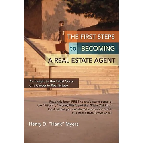 The First Steps to Becoming a Real Estate Agent: An Insight to the Initial Costs of a Career in Real Estate - Paperback