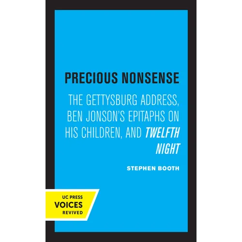Precious Nonsense: The Gettysburg Address, Ben Jonson's Epitaphs on His Children, and Twelfth Night - Hardcover