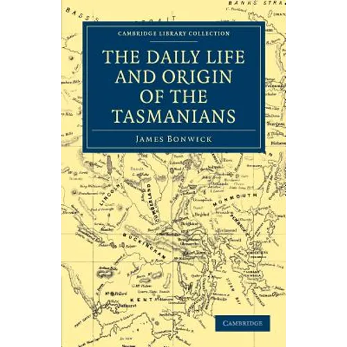 The Daily Life and Origin of the Tasmanians - Paperback