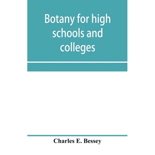 Botany for high schools and colleges - Paperback