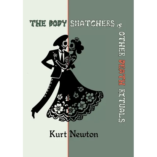 The Body Snatchers & Other Death Rituals - Paperback