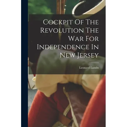 Cockpit Of The Revolution The War For Independence In New Jersey - Paperback