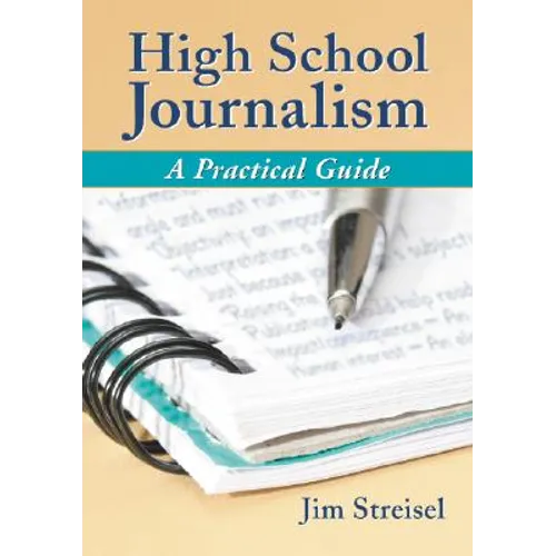 High School Journalism: A Practical Guide - Paperback