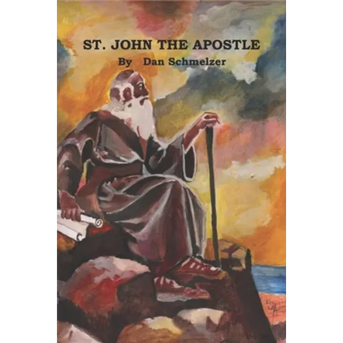 St. John: The Apostle - Paperback