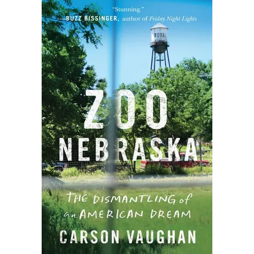 Zoo Nebraska: The Dismantling of an American Dream - Paperback