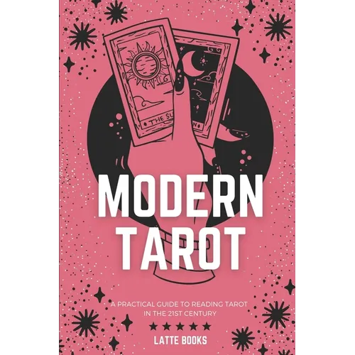 Modern Tarot: A practical guide to reading tarot in the 21st century - Paperback