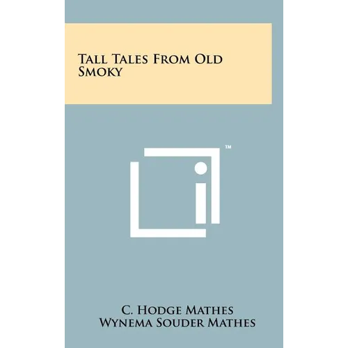 Tall Tales From Old Smoky - Hardcover