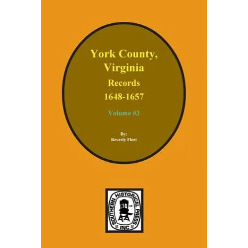 Records of York County, Virginia 1648-1657. (Vol. #3) - Paperback