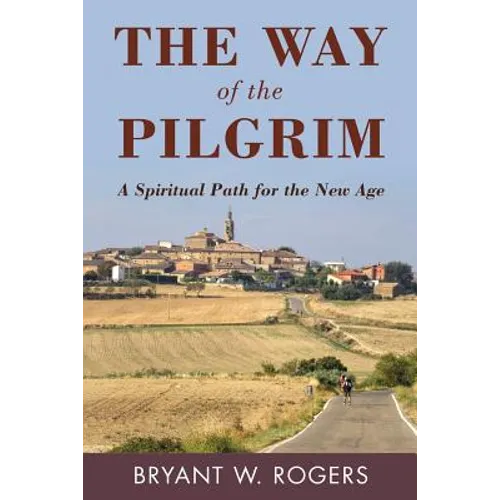 The Way of the Pilgrim: A Spiritual Path for the New Age - Paperback