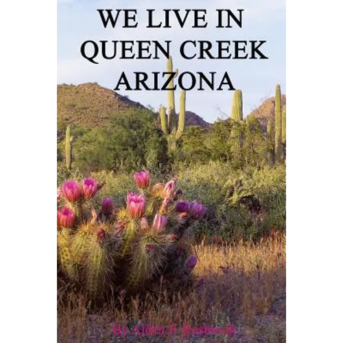 We Live In Queen Creek Arizona: If it were not for the Mafia we would most likely not have moved to Queen Creek - Paperback