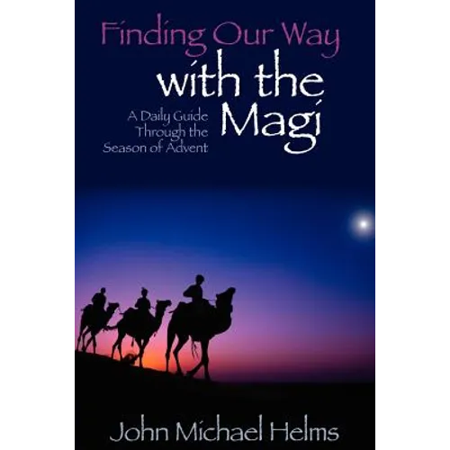 Finding Our Way With the Magi: A Daily Guide Through the Season of Advent - Paperback
