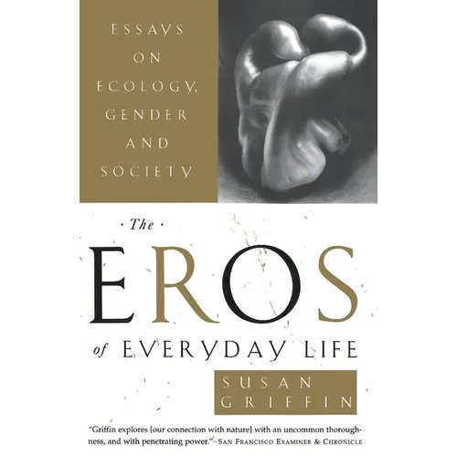 The Eros of Everyday Life: Essays on Ecology, Gender and Society - Paperback