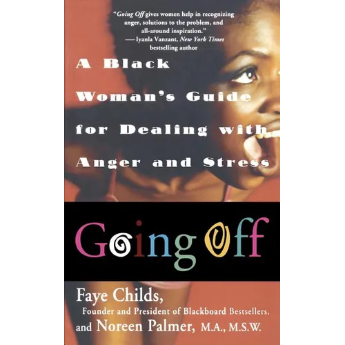 Going Off: A Black Woman's Guide For Dealing With Anger And Stress - Paperback