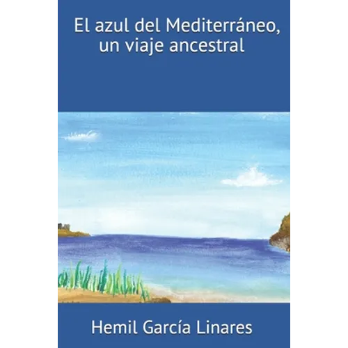 El azul del Mediterráneo, un viaje ancestral - Paperback