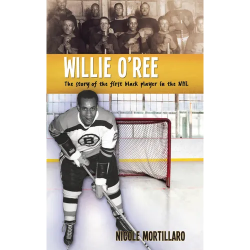 Willie O'Ree: The Story of the First Black Player in the NHL - Paperback