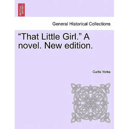 That Little Girl. a Novel. New Edition. - Paperback