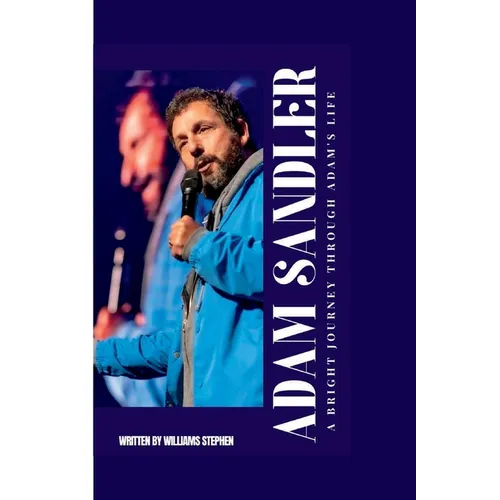 Adam Sandler: A Bright Journey Through Adam's Life - Paperback