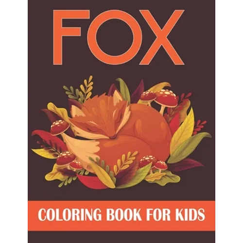 Fox Coloring Book For Kids: Fox Coloring Gift Book For Kids - Paperback