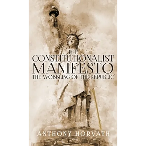 The Constitutionalist Manifesto - Hardcover