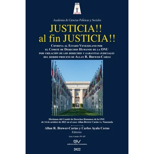 JUSTICIA!! AL FIN, JUSTICIA!! Condena al Estado Venezolano por el Comité de Derechos Humanos de la Organización de las Naciones Unidas por violación d - Paperback