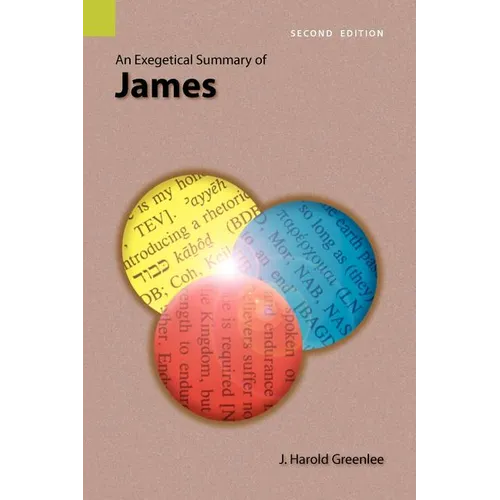 An Exegetical Summary of James, 2nd Edition - Paperback
