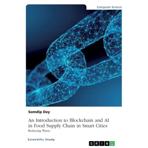An Introduction to Blockchain and AI in Food Supply Chain in Smart Cities. Reducing Waste - Paperback