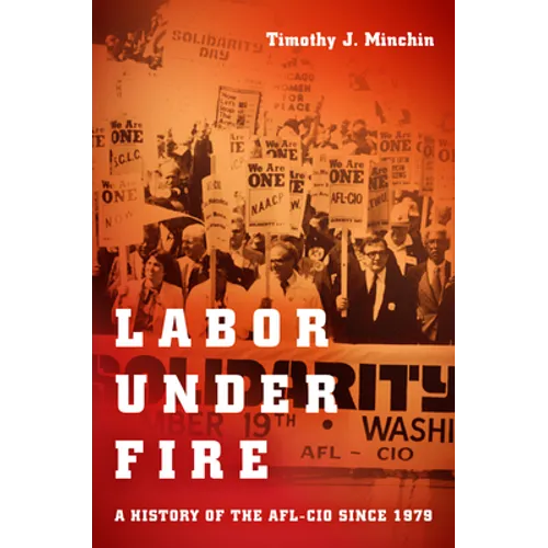 Labor Under Fire: A History of the AFL-CIO Since 1979 - Paperback