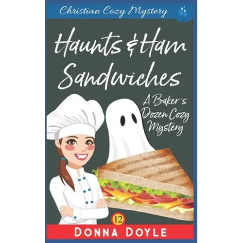 Haunts & Ham Sandwiches: Christian Cozy Mystery - Paperback