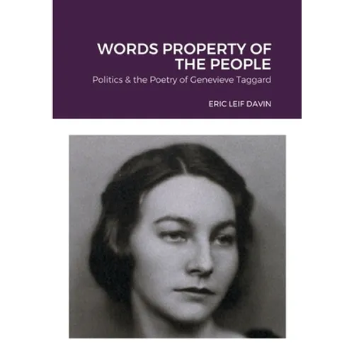 Words Property of the People: Politics & the Poetry of Genevieve Taggard - Paperback