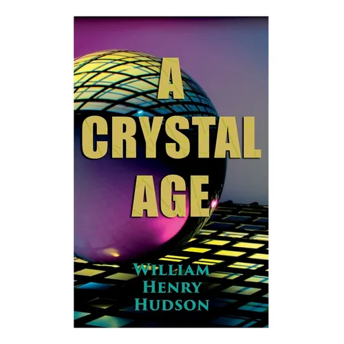 A Crystal Age: A Dystopia - Paperback
