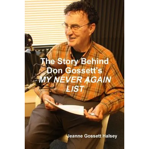 The Story Behind Don Gossett's MY NEVER AGAIN LIST - Paperback
