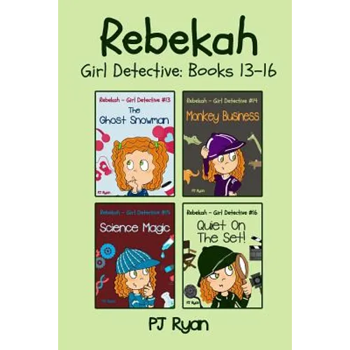 Rebekah - Girl Detective Books 13-16: 4 Fun Short Story Mysteries for Children Ages 9-12 - Paperback