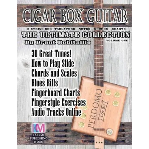 Cigar Box Guitar - The Ultimate Collection: How to Play Cigar Box Guitar - Paperback