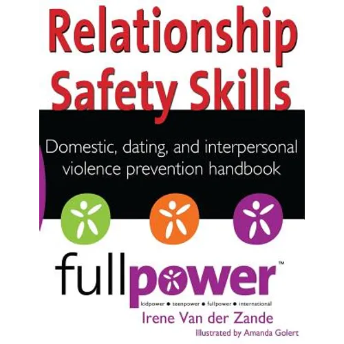 Relationship Safety Skills Handbook: Stop Domestic, Dating, and Interpersonal Violence with Knowledge, Action, and Skills - Paperback