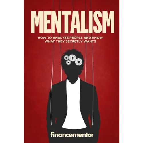Mentalism: How to analyze people and know what they secretly wants - Paperback