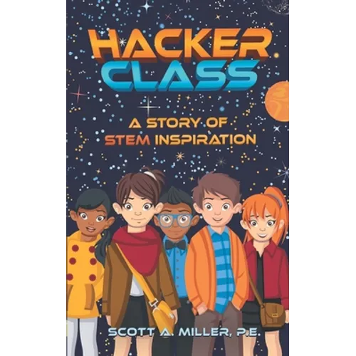 Hacker Class: A Story of STEM Inspiration - Paperback